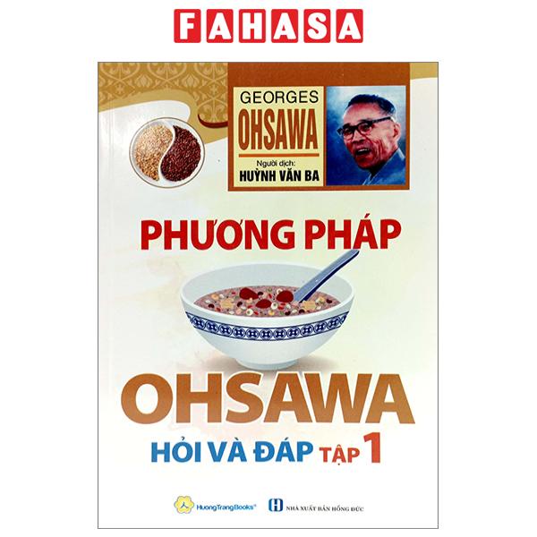 Sách Phương Pháp Ohsawa Hỏi Và Đáp - Tập 1