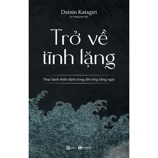 Sách - Trở về tĩnh lặng - Thực hành thiền định trong đời sống hàng ngày