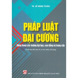 Sách - Pháp Luật Đại Cương Dùng trong các trường đại học, cao đẳng và trung cấp
