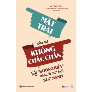 Sách mặt trái của sự không chắc chắn: khi “không biết” cũng là một loại sức mạnh - bizbooks - bản quyền