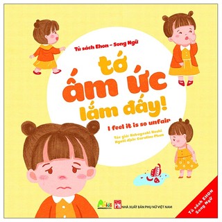 Sách tủ sách ehon - song ngữ: tớ ấm ức lắm đấy