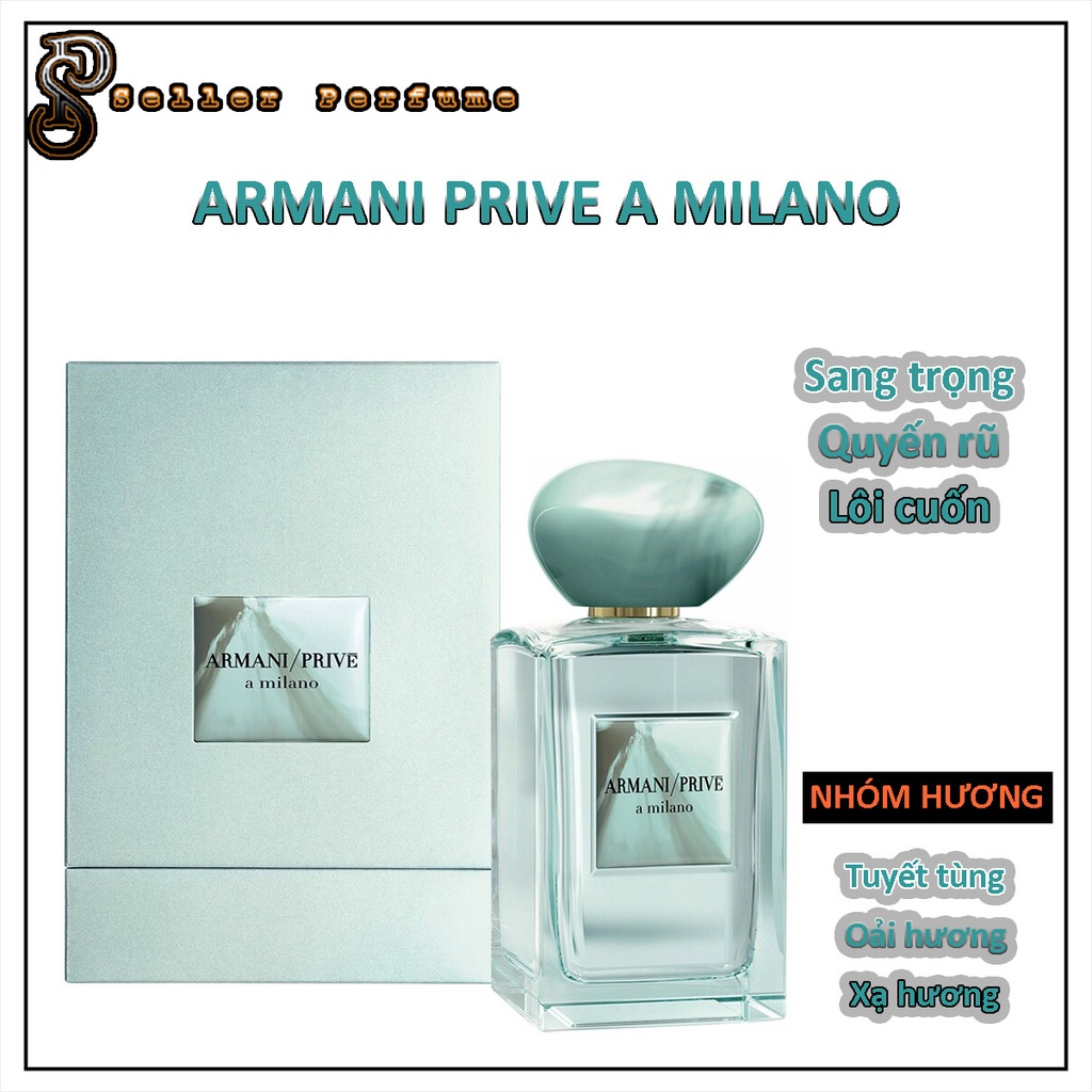 Nước Hoa Nam Nữ ARMANI PRIVE A MILANO EDP chiết 20ml 50ml 100ml, Dầu thơm Sang trọng, Quyến Rũ