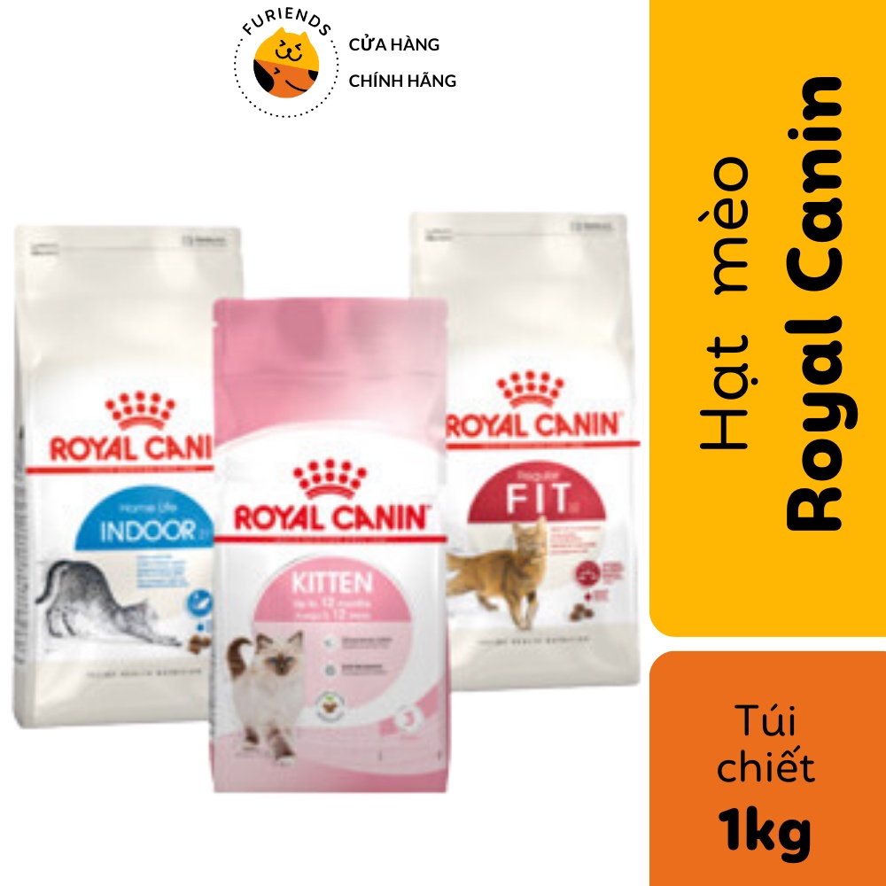 Hạt cho mèo cao cấp Royal Canin Kitten,Fit32,Indoor,Mother&Baby Cat - Túi chiết 1kg - Furiends Official Store