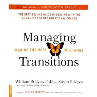 Managing Transitions (25th Anniversary Edition): Making The Most Of Change