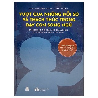 Sách vượt qua những nỗi sợ và thách thức trong dạy con song ngữ