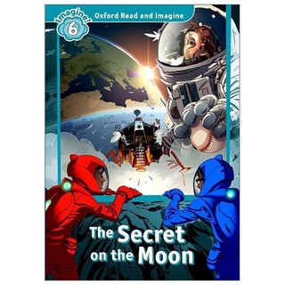 Oxford read and imagine: level 6: the secret on the moon
