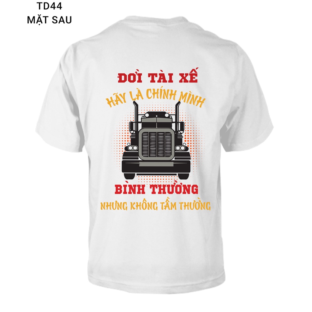 Áo tài xế hãy là chính mình bình thường chứ không tầm thường TD44