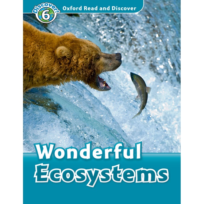 Oxford Read and Discover 6 Wonderful Ecosystems