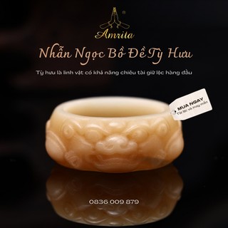 Nhẫn ngọc bồ đề chạm khắc tỳ hưu - mang đến tài lộc, may mắn - nhẫn tỳ hưu - amrita