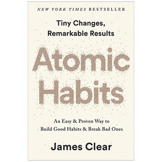  Sách ngoại văn: Atomic Habits: An Easy & Proven Way To Build Good Habits & Break Bad Ones 