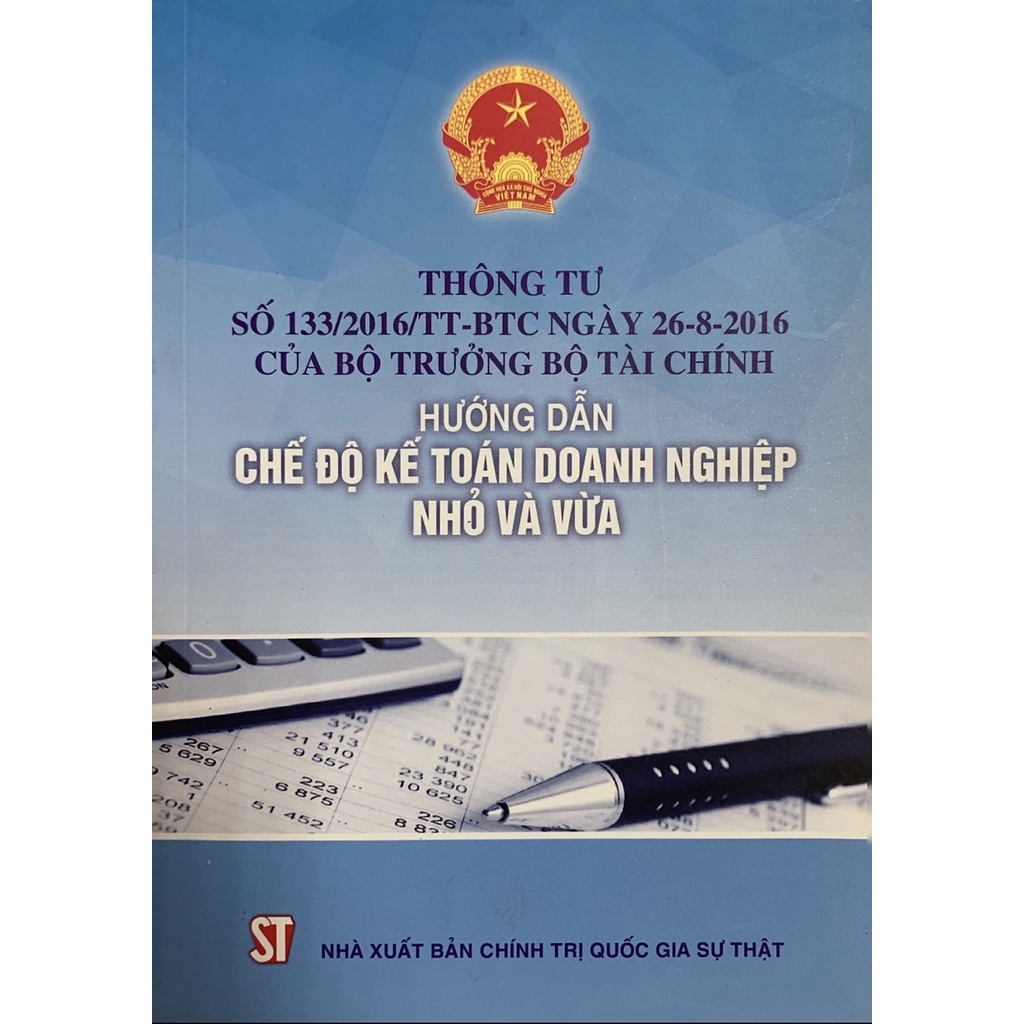 Sách Thông Tư Số 133/2016/TT-BTC Ngày 26-8-2016 Của Bộ Trưởng Bộ Tài Chính Hướng Dẫn Chế Độ Kế Toán Doanh Nghiệp Nhỏ