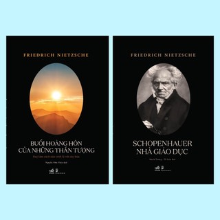 Sách Combo Buổi hoàng hôn của những thần tượng - Schopenhauer Nhà giáo dục - Nhã Nam - Bản Quyền