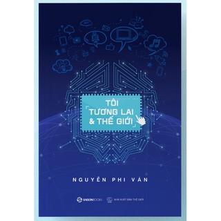 Sách Tôi, tương lai và thế giới - SaiGonBooks - Bản Quyền