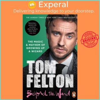 Sách - Beyond the Wand The Magic and Mayhem of Growing Up a Wizard by Tom Felton