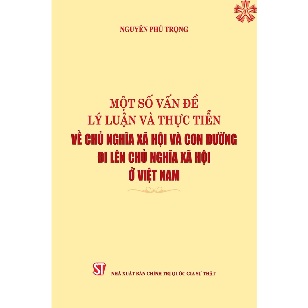Sách Một Số Vấn Đề Lý Luận Và Thực Tiễn Về Chủ Nghĩa Xã Hội Và Con Đường Đi Lên Chủ Nghĩa Xã Hội Ở Việt Nam