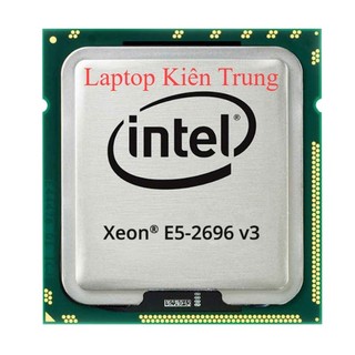 Chip cpu intel xeon e5 2676v3 - e5 2678v3 - 2666v3 - 2696v3 - 2680v4 - 2676v3 - 2699v3 -2696v4 siêu mạnh socket 2011v3