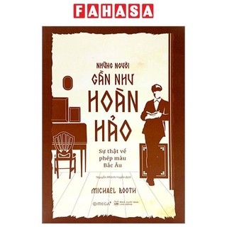 Sách những người gần như hoàn hảo - sự thật về phép màu bắc âu