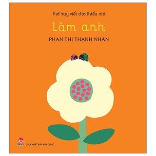 Sách thơ hay viết cho thiếu nhi - làm anh