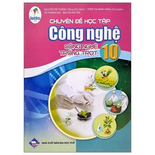 Chuyên đề học tập công nghệ 10 - công nghệ trồng trọt