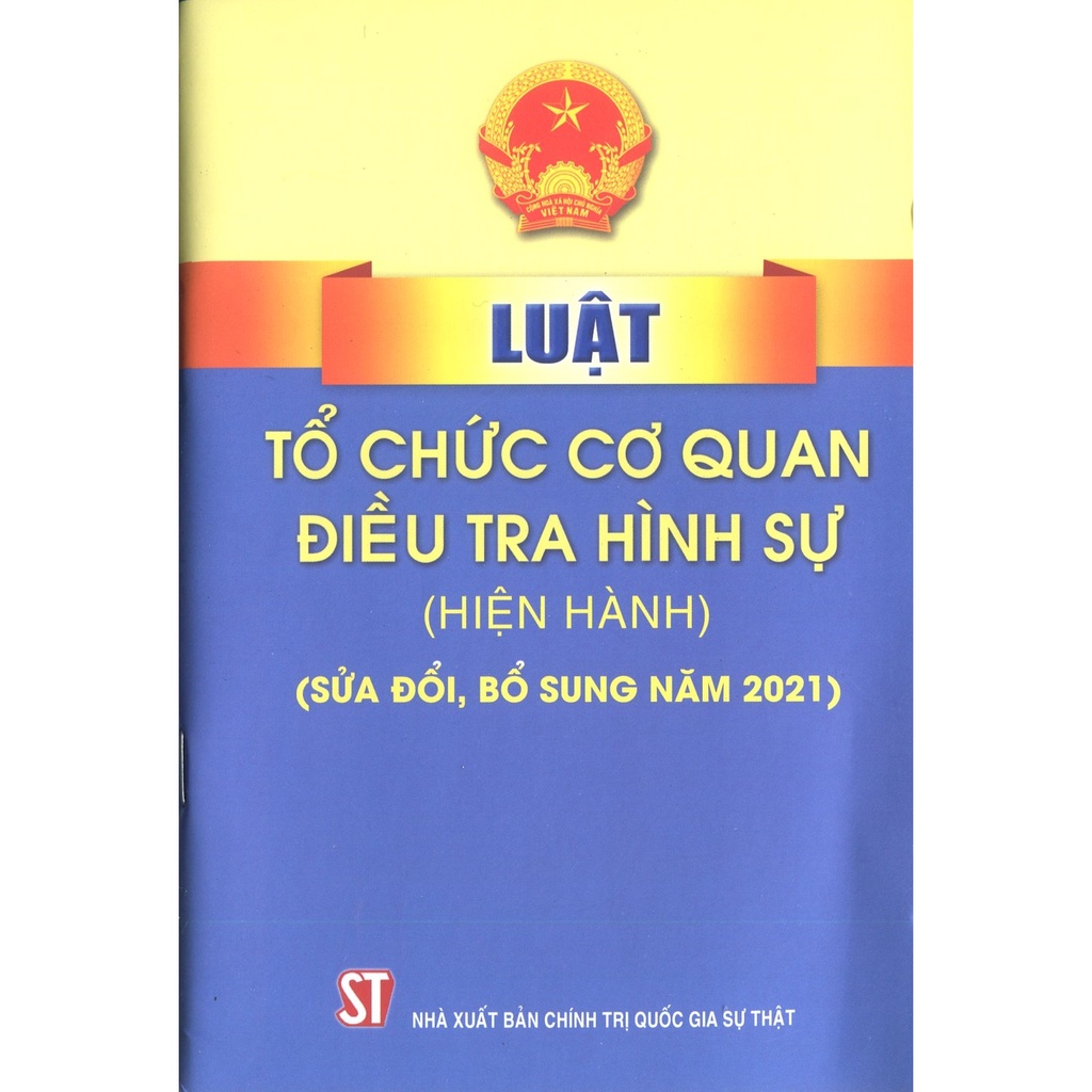 Sách Luật Tổ Chức Cơ Quan Điều Tra Hình Sự (Hiện hành) (sửa đổi, bổ sung năm 2021) - Nhà Sách Sự Thật