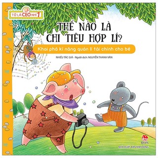 Sách tớ là ceo nhí 1: thế nào là chi tiêu hợp lí?