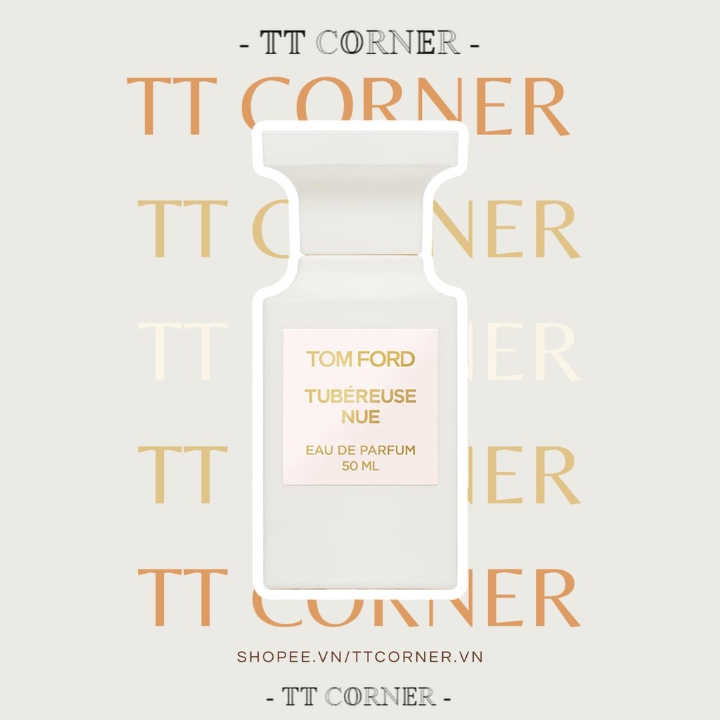 Nước hoa dùng thử Tom Ford Turbereuse Nue Eau De Parfum 5ml/10ml/20ml - 𝕋𝕋 ℂ𝕆ℝℕ𝔼ℝ -