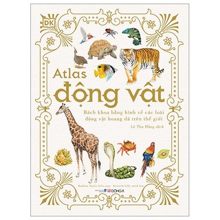 Sách atlas động vật - bách khoa bằng hình về các loài động vật hoang dã trên thế giới