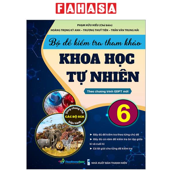 Sách Bộ Đề Kiểm Tra Tham Khảo Khoa Học Tự Nhiên 6 (Theo Chương Trình Giáo Dục Phổ Thông Mới)