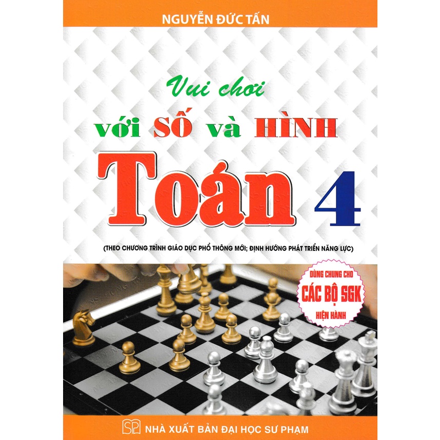 Sách - Vui Chơi Với Số Và Hình - Toán Lớp 4 (Dùng Chung Cho Các Bộ SGK Hiện Hành) (HA)