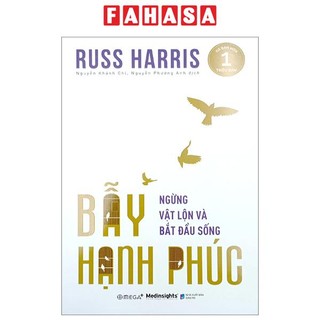 Sách bẫy hạnh phúc - ngừng trăn trở và bắt đầu
