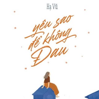 Sách - Yêu Sao Để Không Đau