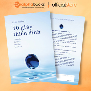 Sách - 10 Giây Thiền Định - Giải Tỏa Lo Lắng, Tìm Lại Bình An (Alpha Books)