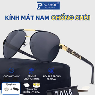 Kính mát nam cao cấp thời trang POSHOP kính râm tròng thủy tinh phân cực chống chói UV400 7006