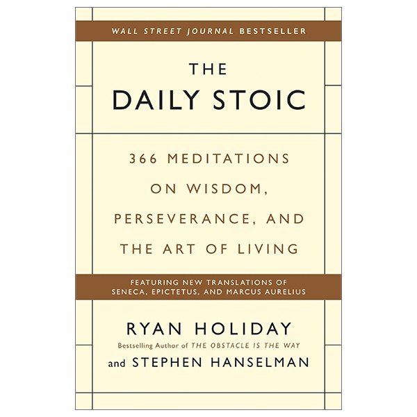 Sách ngoại văn: The Daily Stoic: 366 Meditations on Wisdom, Perseverance, and the Art of Living