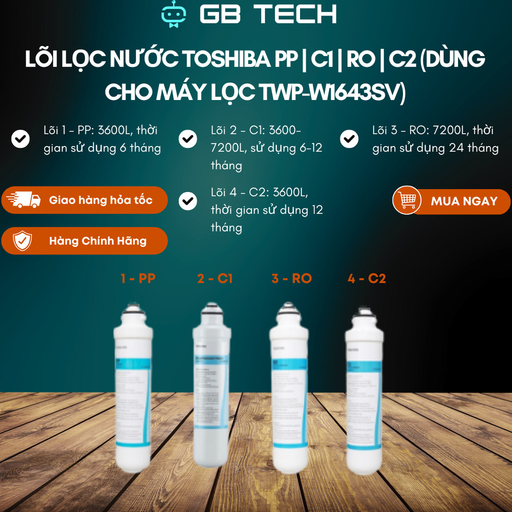 Lõi lọc nước Toshiba F-1643-RO | Combo 3 lõi PP C1 C2 | Combo 4 lõi PP C1 C2 RO (dùng cho TWP-W1643S