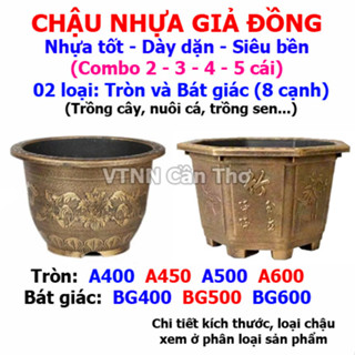 Chậu nhựa Tròn, Bát Giác giả đồng (Nhựa cao cấp - Bền - Đẹp) A400 A500 A600 BG400 BG500 BG600