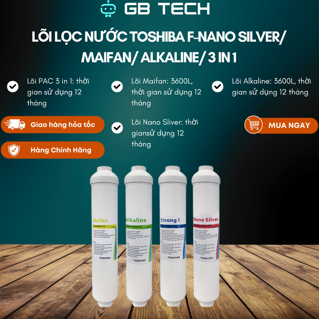 Lõi lọc nước Toshiba F-Nano Silver/ Maifan/ Alkaline/ 3 in 1 dành cho máy TWP-N1660SVN/ H1660SVN/ W1