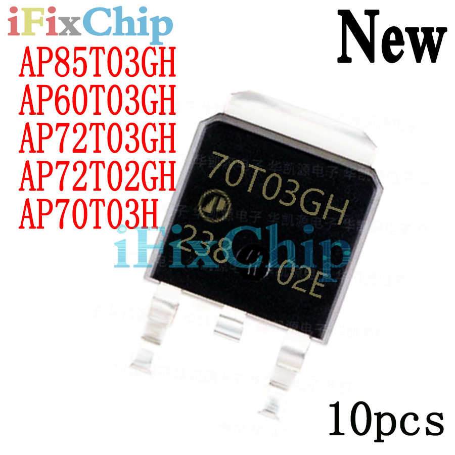 10 Chiếc Mới AP85T03GH TO-252 30V 85A 85T03GH AP85T03 AP60T03GH 60T03GH AP70T03H 70T03H AP72T03GH 72