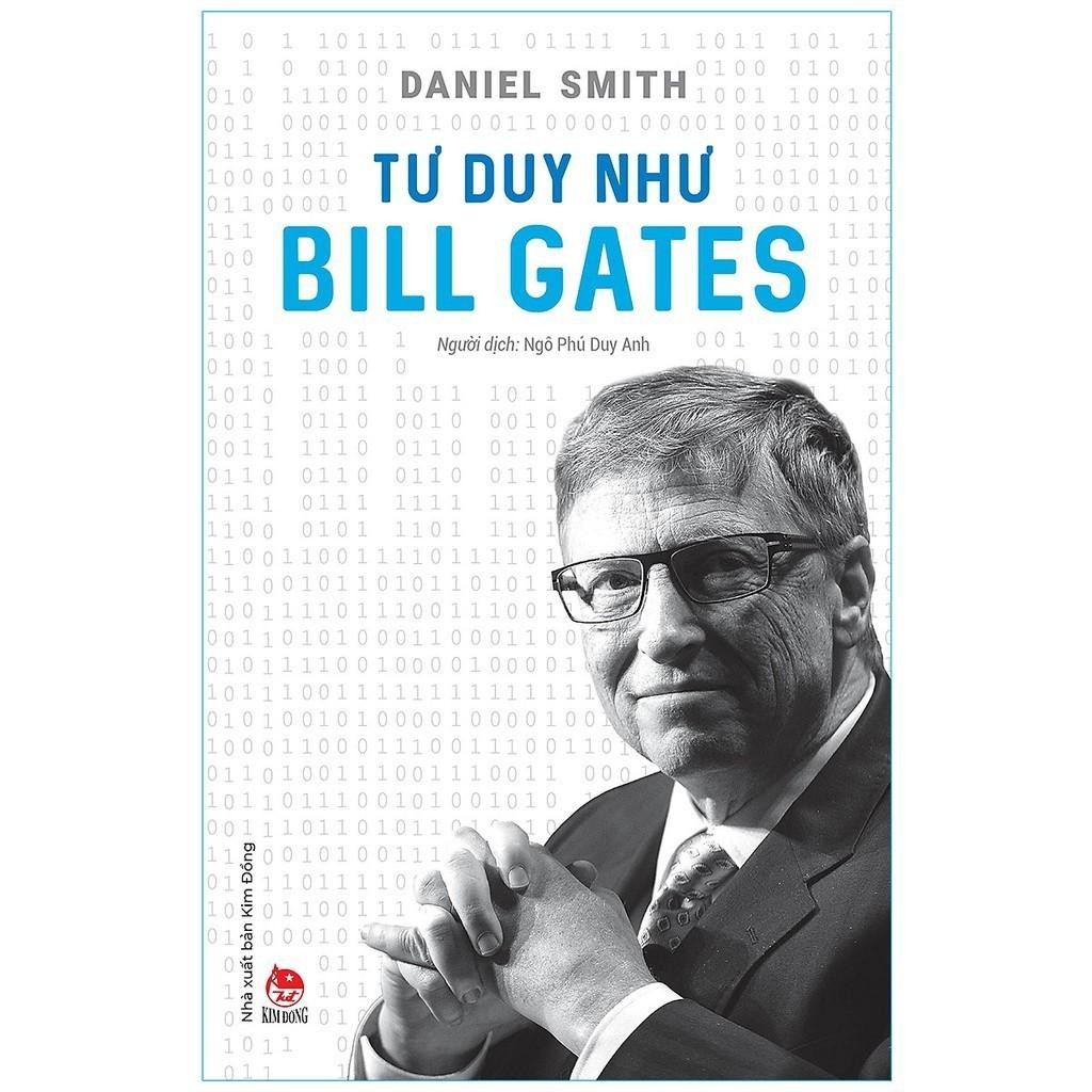Sách - Tư Duy Như Bill Gates - Daniel Smith - Kim Đồng