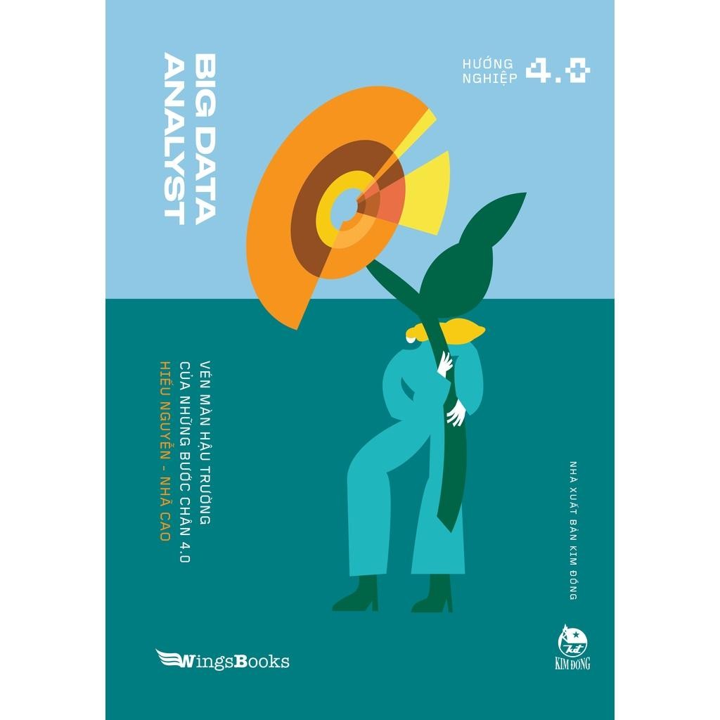 Sách - Big Data Analyst - Vén Màn Hậu Trường Của Những Bước Chân 4.0 - Hiếu Nguyễn & Nhã Cao - Kim Đ