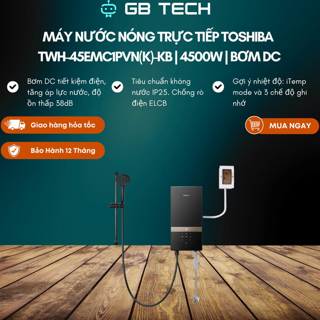 Máy Nước Nóng Trực Tiếp Toshiba TWH-45EMCPVN(S)-CB / TWH-45EMCPVN(K)-CB / TWH-45EMC1PVN(K)-KB