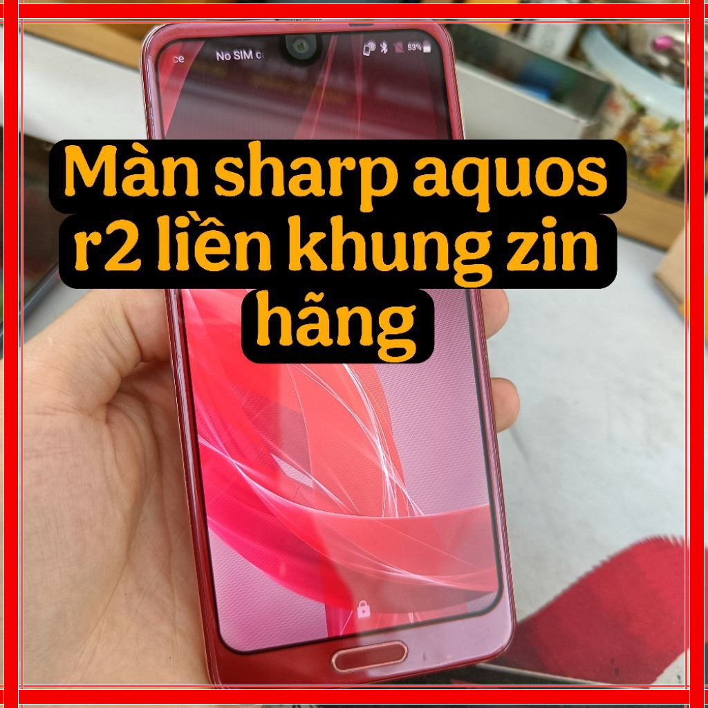Màn hình Sharp Aquos R2 chính hãng với khung nguyên bản đẹp
