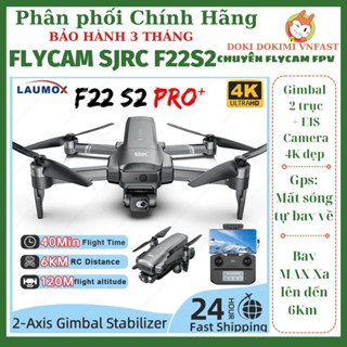  Flycam SJRC F22S2 6km - F22 S2 pro 4K - Gimbal 3 trục EIS 4K - cảm biến va chạm - BH 3T - Chính hãng 