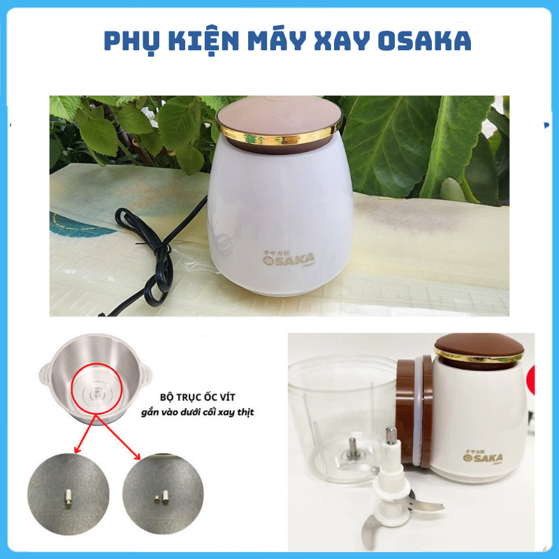 phụ kiện máy xay osaka gồm. dao .cối xay . củ máy xay. tất cả các  phần trên mấy xay ( HN41)