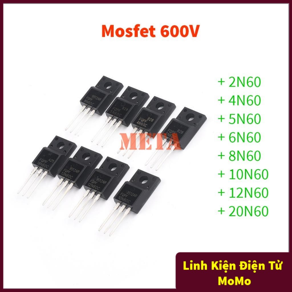 Mosfet 2N60 4N60 5N60 6N60 8N60 10N60 12N60 20N60 600V lưng nhựa chất lượng tốt
