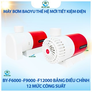 Máy Bơm BaoYu Thế Hệ Mới Tiết Kiệm Điện BY-F6000 -F9000 -F12000 bảng Điều Chỉnh 12 Mức Công Suất
