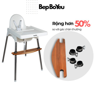 Gác chân ghế ăn dặm IKEA, Gác chân gỗ ghế ăn dặm Babyhop, Gác chân gỗ ghế ăn dặm Bếp Bố Yêu
