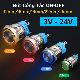  Nút nguồn bật tắt On Off có đèn LED  5V-24V  Kích thước 12mm - 16mm - 19mm - 22mm Vỏ INOX chịu nhiệt độ cao 
