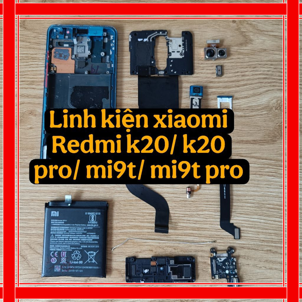 Linh kiện Xiaomi k20, k20 pro, mi9t, mi9t pro zin, bóc máy
