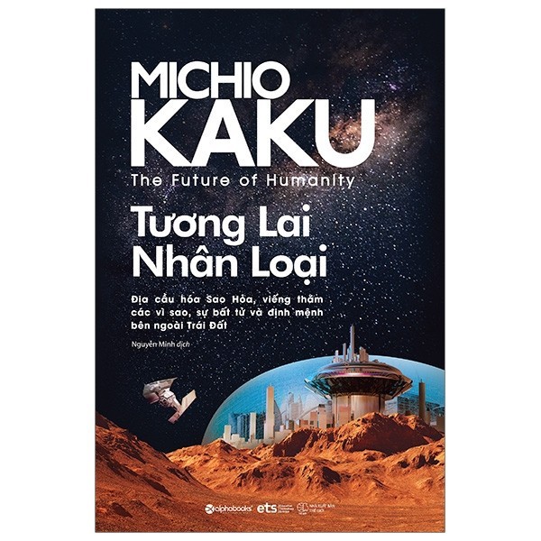Sách Tương Lai Nhân Loại - The Futue of Human - Michio Kaku (Alpha Books)